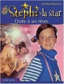 Couverture Stéphi la star, tome 5 : Croire à ses rêves Editions J'ai Lu (Jeunesse) 2003