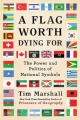 Couverture Worth Dying For: The Power and Politics of Flags Editions Scribner 2017