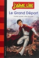 Couverture Le grand départ Editions Bayard (Poche - J'aime lire) 2013