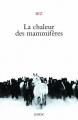 Couverture La chaleur des mammifères Editions Leméac 2017