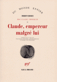 Couverture Moi, Claude, empereur, tome 2 : Claude, empereur malgré lui Editions Gallimard  (Du monde entier) 1978