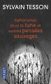 Couverture Aphorismes sous la lune et autres pensées sauvages Editions Pocket 2013