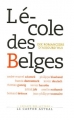 Couverture L'école des Belges : Dix romanciers d'aujourd'hui Editions Le Castor Astral (Escales du nord) 2007