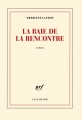 Couverture La baie de la rencontre Editions Gallimard  (Blanche) 2017