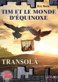 Couverture Tim et le monde d'équinoxe, tome 1 : Transola Editions Persée (La traversée du miroir) 2016