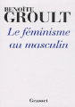 Couverture Le féminisme au masculin Editions Grasset 2010