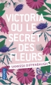 Couverture Le langage secret des fleurs / Victoria ou le secret des fleurs Editions Pocket 2017