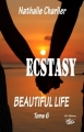Couverture Ecstasy, tome 6 : Beautiful life Editions NCL 2017