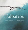 Couverture L'albatros, illustré (Magnan) Editions Courtes et longues (Albums) 2017