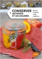 Couverture Conserver les fruits et les légumes, Bocaux, conserves, coulis, confitures... Editions Ulmer (Cuisine campagne) 2015