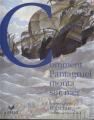 Couverture Comment Pantagruel monta sur mer (le quart livre de Rabelais présenté par François Bon) Editions Hatier 1994