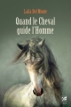 Couverture Quand le cheval guide l'homme Editions Guy Trédaniel (Véga) 2015