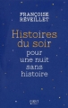 Couverture Histoire du soir pour une nuit sans histoire Editions First 2013