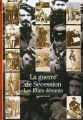 Couverture La guerre de Sécession : Les Etats désunis Editions Gallimard  (Découvertes - Histoire) 1992