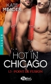 Couverture Hot in Chicago, tome 1.5 : Point de fusion Editions Milady (Romance - Slash) 2017
