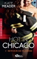 Couverture Hot in Chicago, tome 2 : Retour de flamme Editions Milady (Romance - Sensations) 2017
