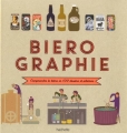 Couverture Biérographie : Comprendre tout l'univers de la bière en un clin d'oeil Editions Hachette 2015