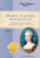 Couverture Marie, fiancée de Louis XV : Journal d'une future reine de France, 1724-1725 Editions Gallimard  (Jeunesse - Mon histoire) 2017