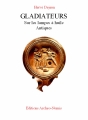 Couverture Gladiateurs sur les lampes a huile antiques Editions Archeos numus 2012