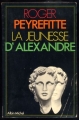 Couverture Alexandre le Grand (Peyrefitte), tome 1 : La jeunesse d'Alexandre Editions Albin Michel 1977