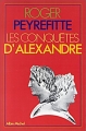 Couverture Alexandre le Grand (Peyrefitte), tome 2 : Les conquêtes d'Alexandre Editions Albin Michel 1979
