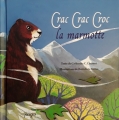 Couverture Crac Crac Croc la marmotte Editions Cépages 2017