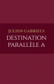 Couverture Destination parallèle A Editions StoryLab 2017