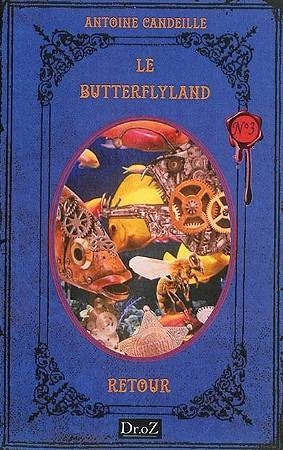 Couverture Les chroniques de Butterflyland / Le Butterflyland, tome 3 : Retour