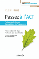 Couverture Passez à l'ACT : pratique de la thérapie d'acceptation et d'engagement Editions de Boeck (Carrefour des psychothérapies) 2017