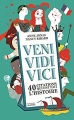 Couverture Veni vidi vici : 40 citations qui ont fait l'histoire Editions de La Martinière (Jeunesse) 2015