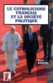 Couverture Le catholicisme français et la société politique Editions De l'atelier 1995