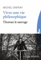 Couverture Vivre une vie philosophique : Thoreau le sauvage Editions Le Passeur 2017