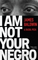 Couverture I Am Not Your Negro Editions Robert Laffont 2017