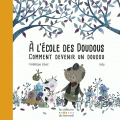 Couverture À l'école des doudous : Comment devenir un doudou Editions du Mercredi 2015