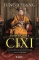 Couverture L'impératrice Cixi : La concubine qui fit entrer la Chine dans la modernité Editions JC Lattès 2015