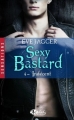 Couverture Sexy bastard, tome 4 : Indécent Editions Milady (Romance - Sensations) 2017