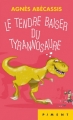 Couverture Le Tendre Baiser du tyrannosaure Editions France Loisirs (Piment) 2017