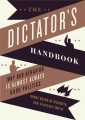 Couverture The Dictator's Handbook: Why Bad Behavior is Almost Always Good Politics Editions PublicAffairs 2012