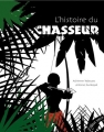 Couverture L'histoire du chasseur Editions L'élan vert (Les Albums) 2017