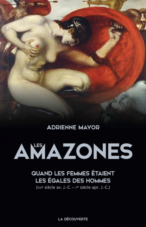 Couverture The Amazons: Lives & Legends of Warrior Women across the Ancient World