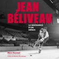 Couverture Jean Béliveau : La naissance d'un héros Editions Sylvain Harvey 2017