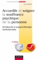 Couverture Accueillir en soigner la souffrance psychoque de la personne Editions Dunod (Psycho Sup) 2011