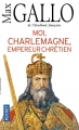 Couverture Moi, Charlemagne, empereur chrétien Editions Pocket 2017