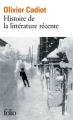 Couverture Histoire de la littérature récente, tome 1 Editions Folio  2017