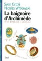 Couverture La baignoire d'Archimède : Petite mythologie de la science Editions Points (Sciences) 1996