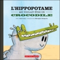 Couverture L'hippopotame qui voulait être un crocodile Editions Les 400 Coups 2012
