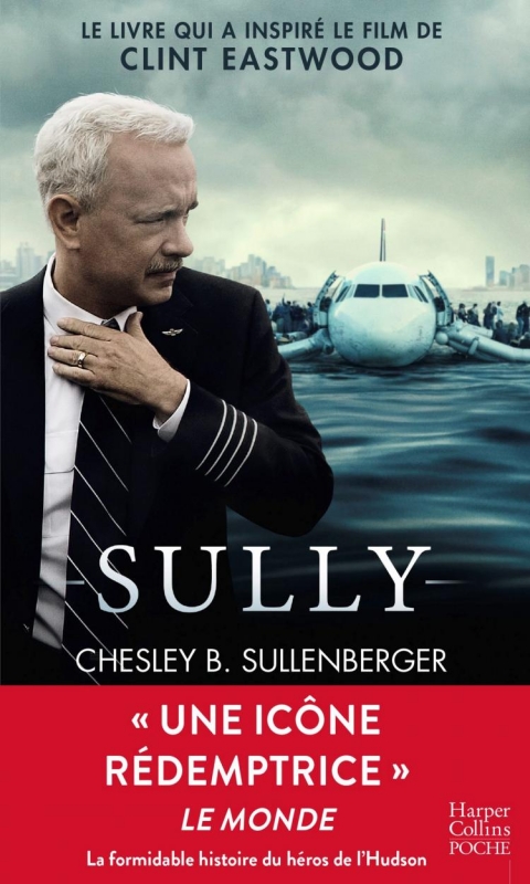 Sully La Formidable Histoire Du Héros De L'hudson Chesley Sullenberger Sully | Livraddict