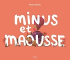 Couverture Minus et Maousse Editions Milan (Albums petite enfance) 2017