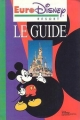 Couverture EuroDisney Resort : Le guide Editions Disney / Hachette 1992