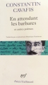 Couverture En attendant les barbares et autres poèmes Editions Gallimard  (Poésie) 1999